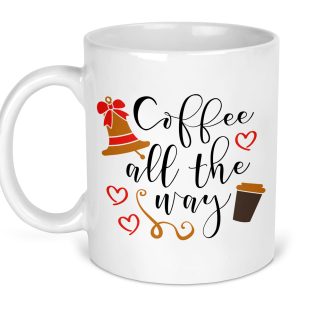 Coffee All The Way Christmas Mug