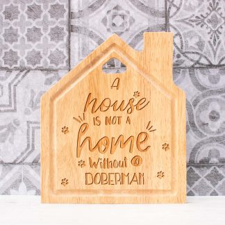 Doberman house shaped chopping board