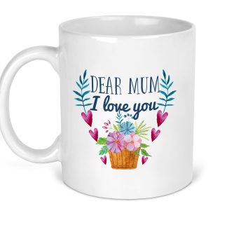 Dear mum i love you mug