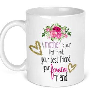 A Mother is a Best friend Mug