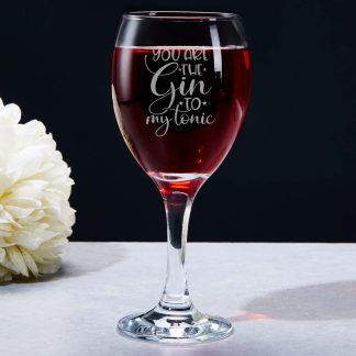 You Are The Gin to My Tonic Wine Glass